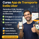 Curso App de Transporte Estilo Uber – Aprenda a Criar, Vender e Ganhar Dinheiro com Aplicativos